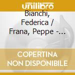 Bianchi, Federica / Frana, Peppe - Crisalide cd