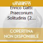 Enrico Gatti: Praeconium Solitudinis (2 Cd) cd