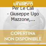 Per Le Cali - Giuseppe Ugo Mazzone, Guitare cd