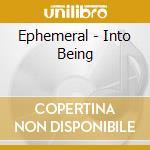 Ephemeral - Into Being cd