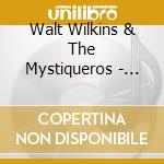 Walt Wilkins & The Mystiqueros - Diamonds In The Sun cd