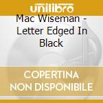 Mac Wiseman - Letter Edged In Black cd