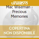 Mac Wiseman - Precious Memories cd musicale di Mac Wiseman