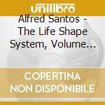 Alfred Santos - The Life Shape System, Volume One, Optimum Mind cd