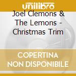Joel Clemons & The Lemons - Christmas Trim cd
