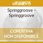 Springgroove - Springgroove cd