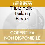 Triple Helix - Building Blocks cd