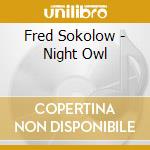 Fred Sokolow - Night Owl cd musicale di Fred Sokolow