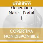 Generation Maze - Portal 1 cd musicale di Generation Maze