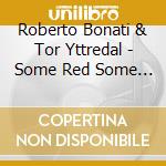 Roberto Bonati & Tor Yttredal - Some Red Some Yellow cd