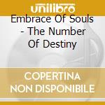 Embrace Of Souls - The Number Of Destiny cd musicale