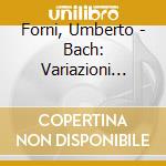 Forni, Umberto - Bach: Variazioni Goldberg cd