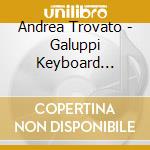Andrea Trovato - Galuppi Keyboard Sonatas Vol.2 cd