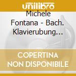 Michele Fontana - Bach. Klavierubung Part Ii cd