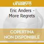 Eric Anders - More Regrets cd