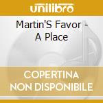 Martin'S Favor - A Place