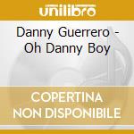 Danny Guerrero - Oh Danny Boy cd