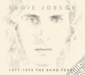Eddie Jobson - 1971-1979 The Band Years (2 Cd) cd musicale di Eddie Jobson
