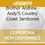 Brother Andrew - Andy'S Country Coast Jamboree cd musicale di Brother Andrew
