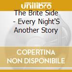 The Brite Side - Every Night'S Another Story cd