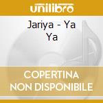 Jariya - Ya Ya cd