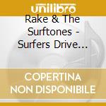 Rake & The Surftones - Surfers Drive Woodies cd musicale di Rake & the surftones