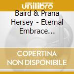 Baird & Prana Hersey - Eternal Embrace Overtone Singing Meditaions On The cd