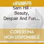 Sam Hill - Beauty, Despair And Fun (Acoustic Guitar Instrumentals) cd
