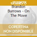 Brandon Burrows - On The Move cd