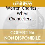 Warren Charles - When Chandeliers Sway cd