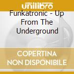 Funkatronic - Up From The Underground cd