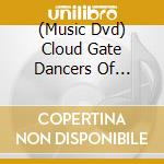 (Music Dvd) Cloud Gate Dancers Of Taiwan: Songs Of The Wanderers cd