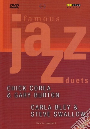 (Music Dvd) Chick Corea / Gary Burton / Carla Bley - Famous Jazz Duets: Chick Corea & Gary Burton, Carla Bley & Steve Swallow cd musicale