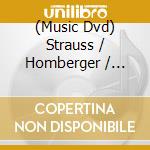 (Music Dvd) Strauss / Homberger / Delunsch / Bettinger - Die Fledermaus cd musicale