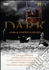 (Music Dvd) Dark: A Ballet By Carolyn Carlson cd