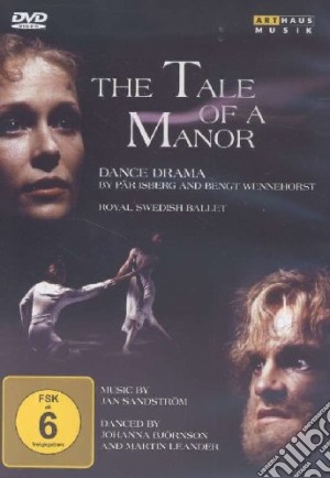 (Music Dvd) Jan Sandstrom - The Tale Of A Manor. Dance Drama cd musicale di Pär Isberg, Bengt Wennehorst