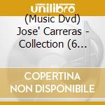 (Music Dvd) Jose' Carreras - Collection (6 Dvd) cd musicale