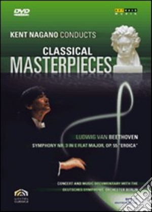 (Music Dvd) Ludwig Van Beethoven - Kent Nagano Conducts Classical Masterpieces - Ludwig Van Beethoven cd musicale