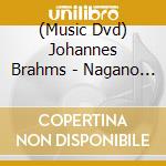 (Music Dvd) Johannes Brahms - Nagano Kent - Dirigiert Monumente Der Klassil - Johannes Brahms Sinfonie Nr 4 cd