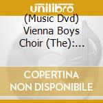 (Music Dvd) Vienna Boys Choir (The): Silk Songs Along The Road And Time (2 Dvd) cd