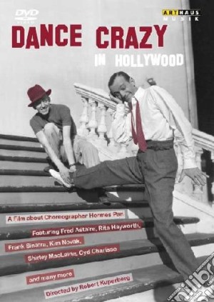 (Music Dvd) Dance Crazy In Hollywood: A Film About Choreographer Hermes Pan / Various cd musicale di Robert Kuperberg