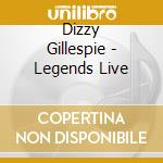 Dizzy Gillespie - Legends Live cd