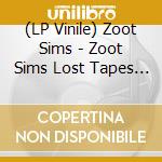 (LP Vinile) Zoot Sims - Zoot Sims Lost Tapes Baden Baden 1958 vinile