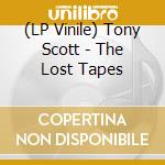 (LP Vinile) Tony Scott - The Lost Tapes vinile