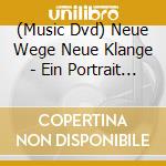 (Music Dvd) Neue Wege Neue Klange - Ein Portrait Von Oliver Becker cd
