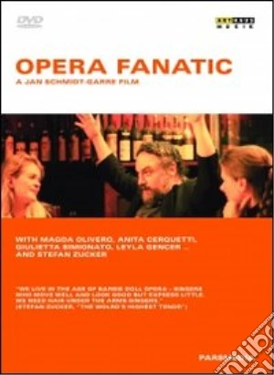 (Music Dvd) Opera Fanatic: A Jan Schmidt-Garre Film cd musicale di Jan Schmidt-Garre