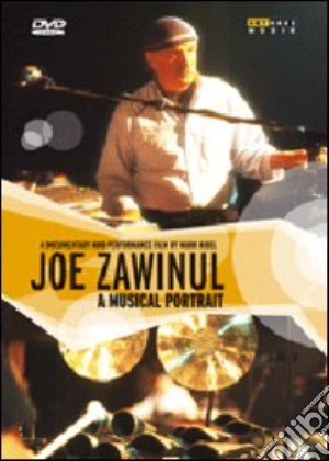 (Music Dvd) Joe Zawinul - A Musical Portrait cd musicale di Mark Kidel