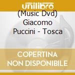 (Music Dvd) Giacomo Puccini - Tosca cd musicale