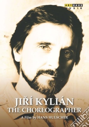 (Music Dvd) Jiri Kylian: The Choreographer cd musicale