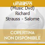 (Music Dvd) Richard Strauss - Salome cd